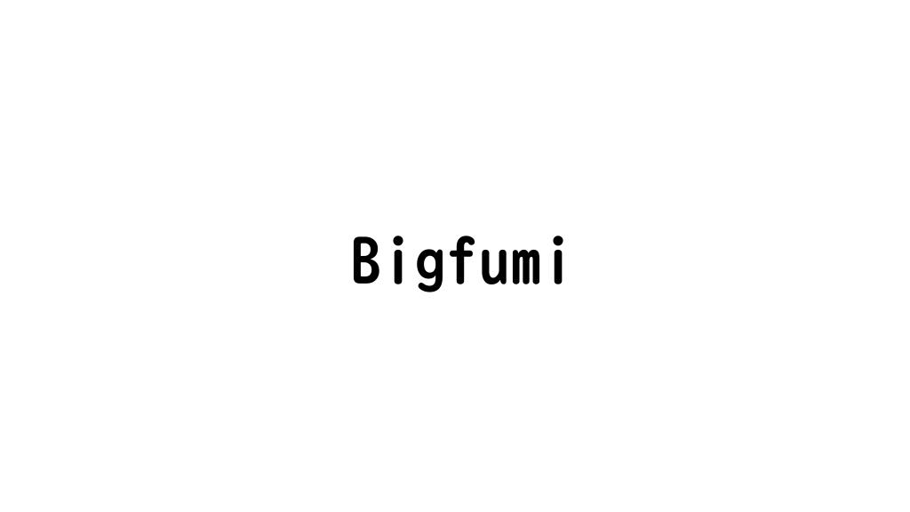 Bigfumi