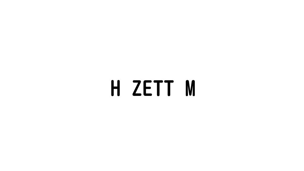H ZETT M