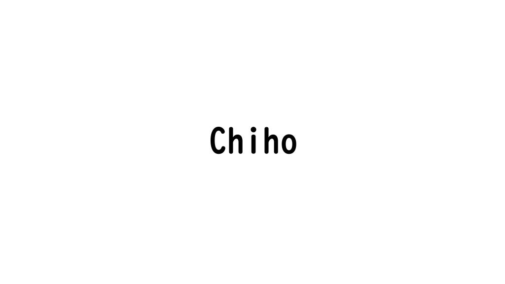 Chiho